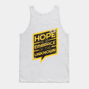 'Hope Is An Embrace Of The Unknown' Radical Kindness Shirt Tank Top